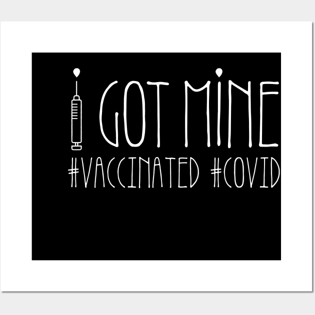 I got mine! Vaccinated for Covid Wall Art by Designed4Good